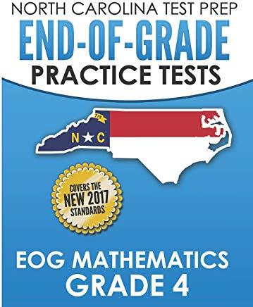 North Carolina Test Prep End-Of-Grade Practice Tests Eog Mathematics Grade 4: Preparation for the End-Of-Grade Mathematics Assessments