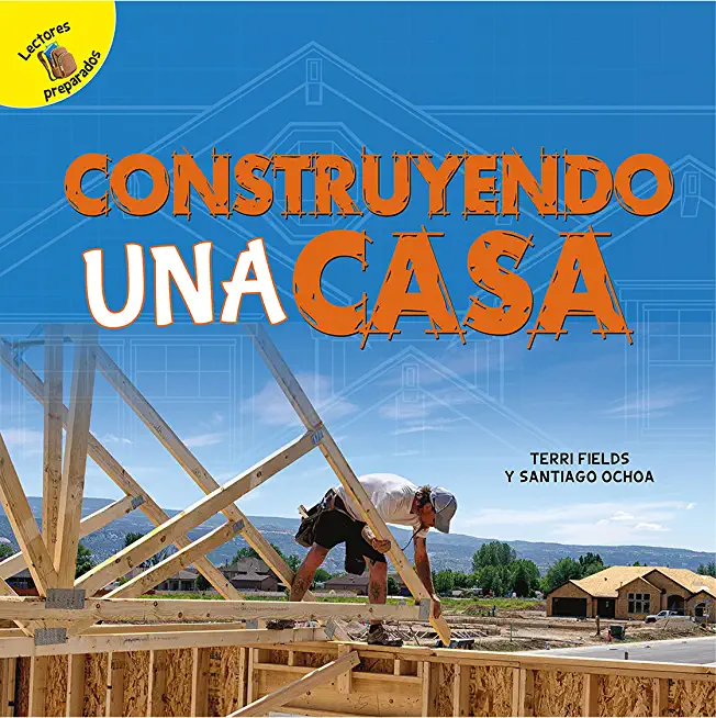 Construyendo Una Casa: Building a House