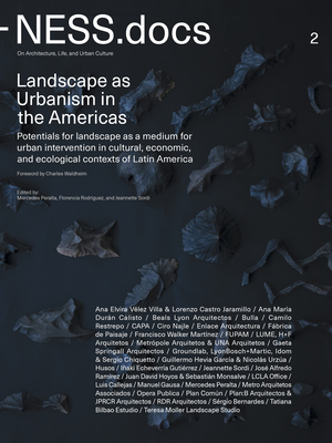 Ness.Docs 2: Landscape as Urbanism in the Americas
