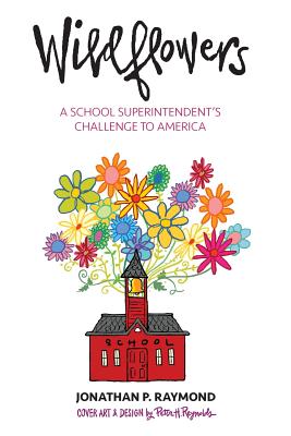 Wildflowers: A School Superintendent's Challenge to America