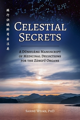 Celestial Secrets: A DūnhuÃ¡ng Manuscript of Medicinal Decoctions for the ZÃ ngfǔ Organs