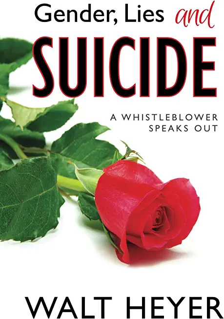 Gender, Lies and Suicide: A Whistleblower Speaks Out