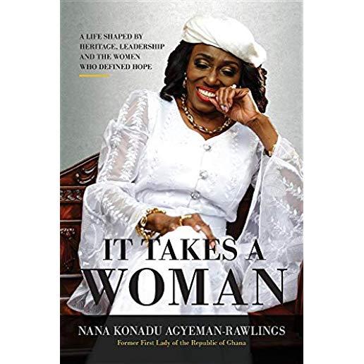 It Takes a Woman: A Life Shaped by Heritage, Leadership and the Women who defined Hope