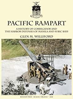 Pacific Rampart: A History of Corregidor and the Harbor Defenses of Manila and Subic Bays