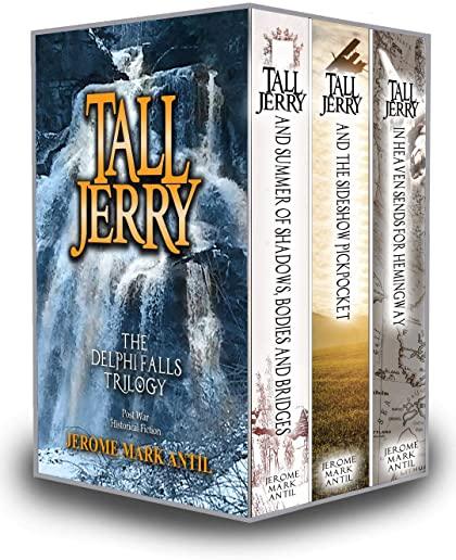 Tall Jerry: Delphi Falls Trilogy: Book 1: Tall Jerry and the Summer of Shadows, Bodies and Bridges Book 2: Tall Jerry and the Side