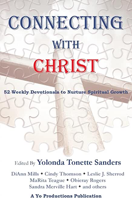 Connecting with Christ: 52 Weekly Devotionals to Nurture Spiritual Growth