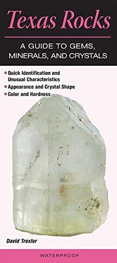 Texas Rocks a Guide to Gems, Minerals & Crystals