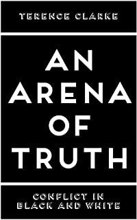 An Arena of Truth: Conflict in Black and White