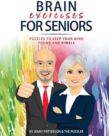 Brain Exercises for Seniors: Puzzles to Keep Your Mind Young and Nimble