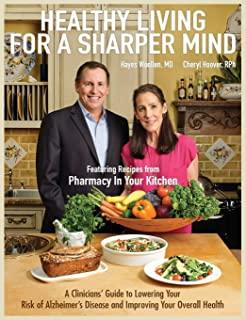 Healthy Living for a Sharper Mind: A Clinician's Guide to Lowering Your Risk of Alzheimer's Disease and Improving Your Overall Health