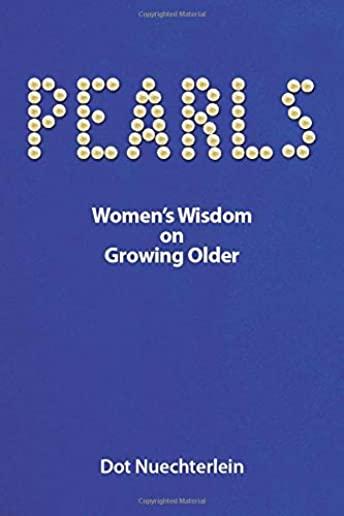 Pearls: Women's Wisdom on Growing Older