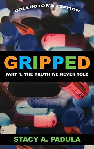 Gripped Part 1: The Truth We Never Told