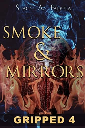 Gripped Part 4: Smoke & Mirrors