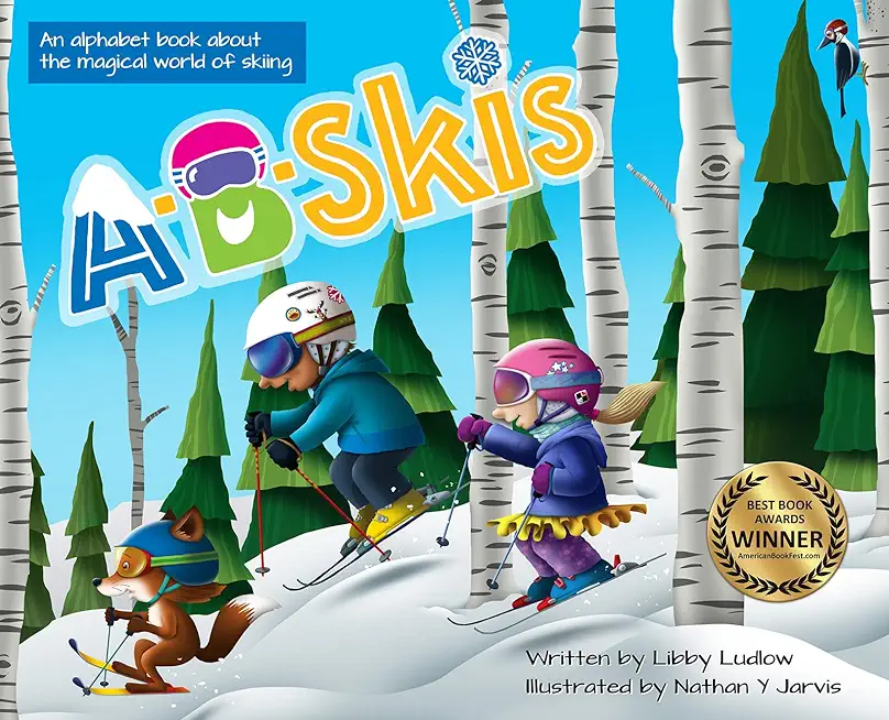 A-B-Skis: An Alphabet Book about the Magical World of Skiing