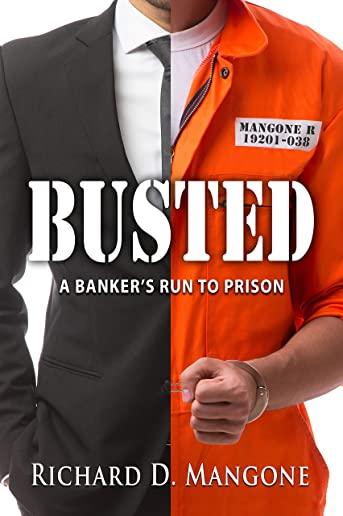 Busted: A Banker's Run to Prison