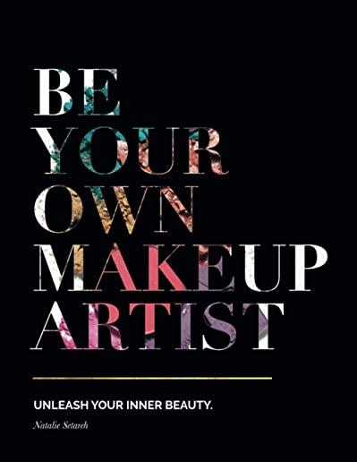 Be Your Own Makeup Artist: Unleash Your Inner Beauty