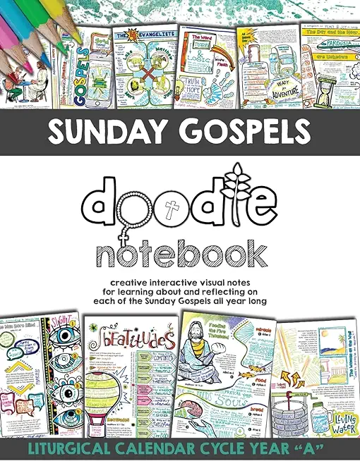Sunday Gospels Doodle Notes: A Creative Interactive Way for Students to Doodle Their Way Through The Gospels All Year (Liturgical Cycle Year A)
