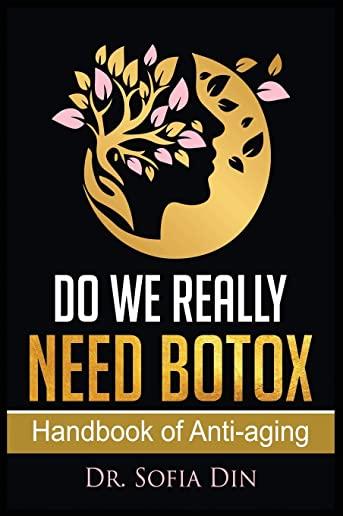 Do We Really Need Botox?: A Handbook of Anti-Aging Services