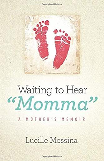 Waiting to Hear Momma: A Mother's Memoir