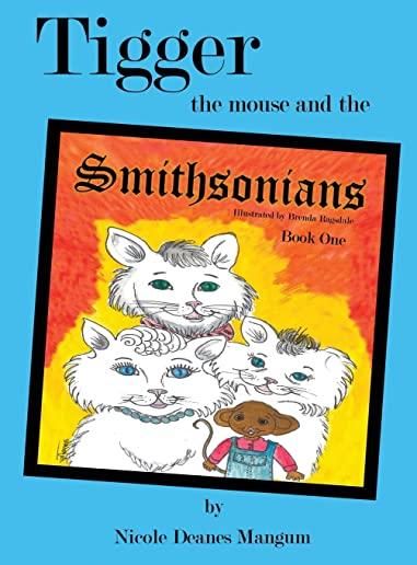 Tigger the Mouse and the Smithsonians: Book One