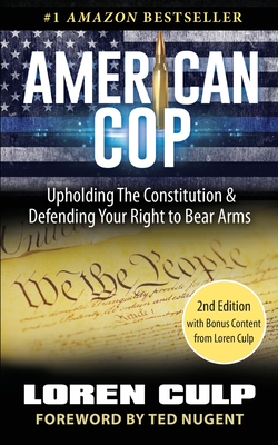 American Cop: Upholding the Constitution and Defending Your Right to Bear Arms