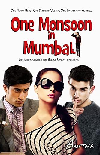 One Monsoon in Mumbai: A Contemporary Novel with Romance, Comedy, Drama, and Suspense, Set in India.