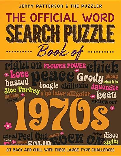 THE OFFICIAL WORD SEARCH PUZZLE BOOK OF THE 1970's: Sit Back and Chill with These Large-Type Challenges
