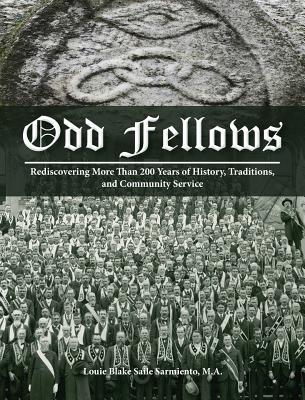Odd Fellows: Rediscovering More Than 200 Years of History, Traditions, and Community Service (Full color)