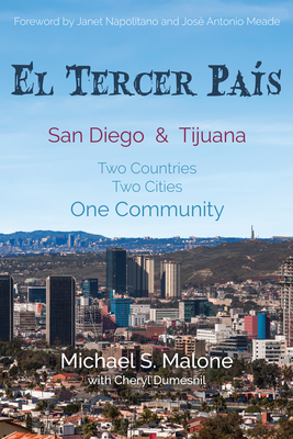 El Tercer Pais: San Diego & Tijuana Two Countries, Two Cities, One Community
