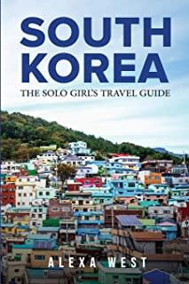 South Korea: The Solo Girl's Travel Guide