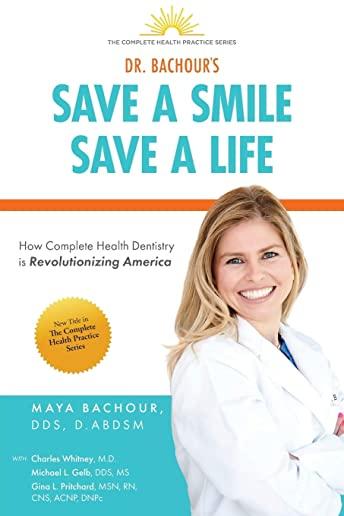 Save A Smile, Save A Life: How Complete Health Dentistry is Revolutionizing America