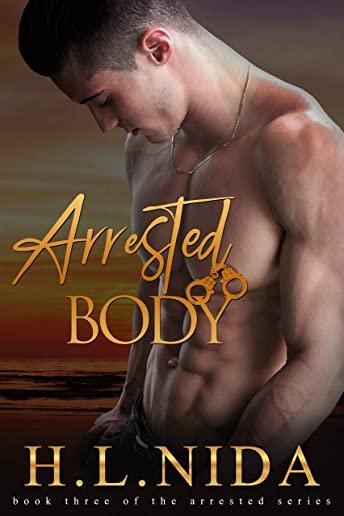 Arrested Body: book three of the Arrested series
