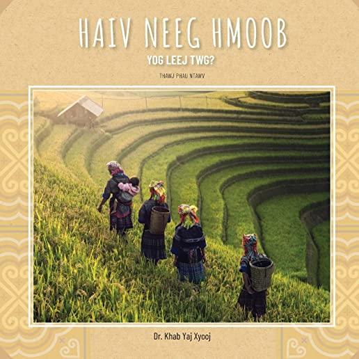 Haiv Neeg Hmoob Yog Leej Twg?: Who are the Hmong People?