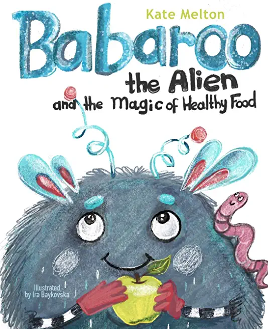 Babaroo the Alien and the Magic of Healthy Food