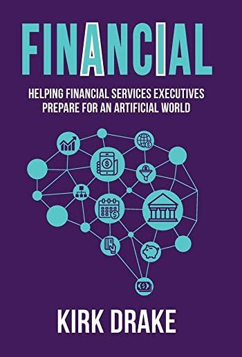 Financial: Helping Financial Service Executives Prepare for an Artificial World
