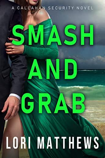 Smash and Grab: Action-Packed Thrilling Romantic Suspense
