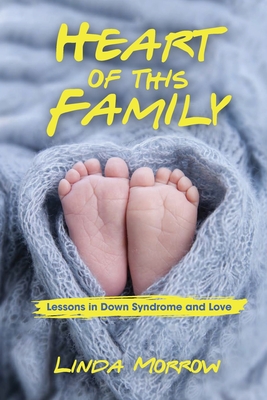 Heart of This Family: Lessons in Down Syndrome and Love