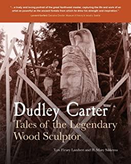 Dudley Carter: Tales of the Legendary Wood Sculptor