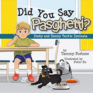 Did You Say Pasghetti? Dusty and Danny Tackle Dyslexia