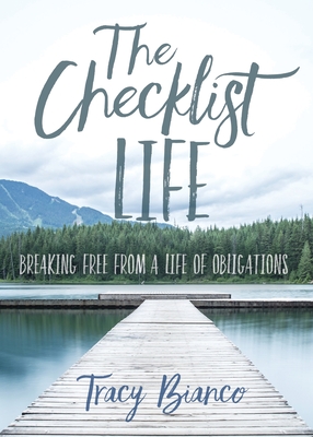 The Checklist Life: Breaking Free From a Life of Obligations