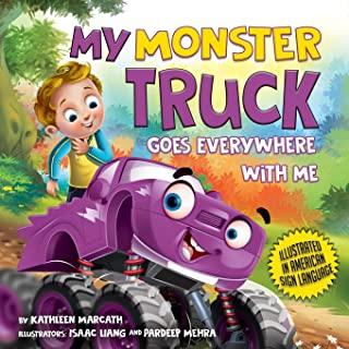 My Monster Truck Goes Everywhere with Me: Illustrated in American Sign Language