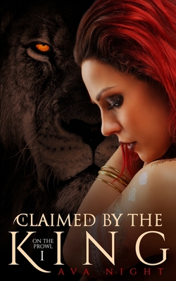Claimed by the King: A Reverse Harem Paranormal Shifter Romance