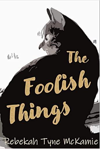 The Foolish Things