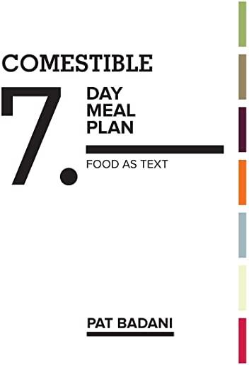 Comestible 7-Day Meal Plan: Food as Text
