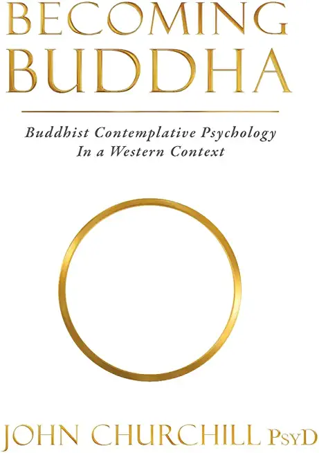 Becoming Buddha: Buddhist Contemplative Psychology in a Western Context