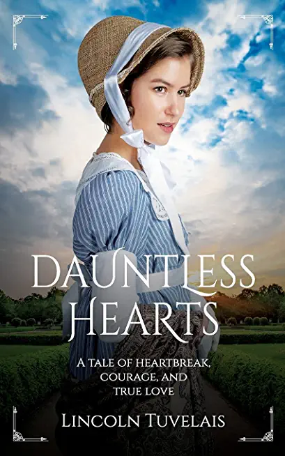 Dauntless Hearts: A tale of heartbreak, courage, and true love.