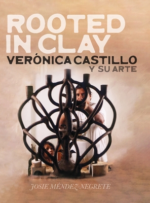Rooted in Clay: VerÃ³nica Castillo y su arte
