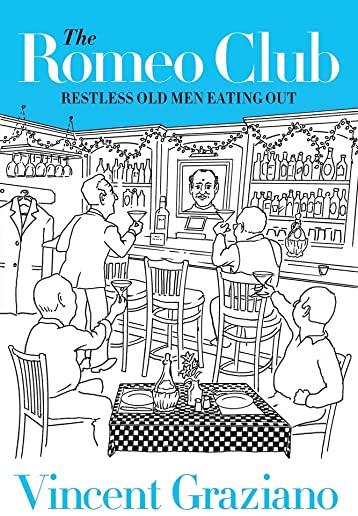 The Romeo Club: Restless Old Men Eating Out