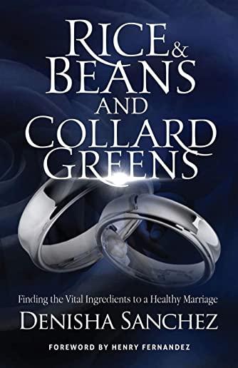 Rice and Beans and Collard Greens: Finding the Vital Ingredients to a Healthy Marriage