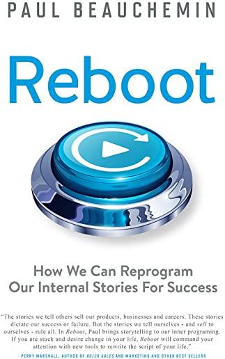 Reboot: How We Can Reprogram Our Internal Stories For Success